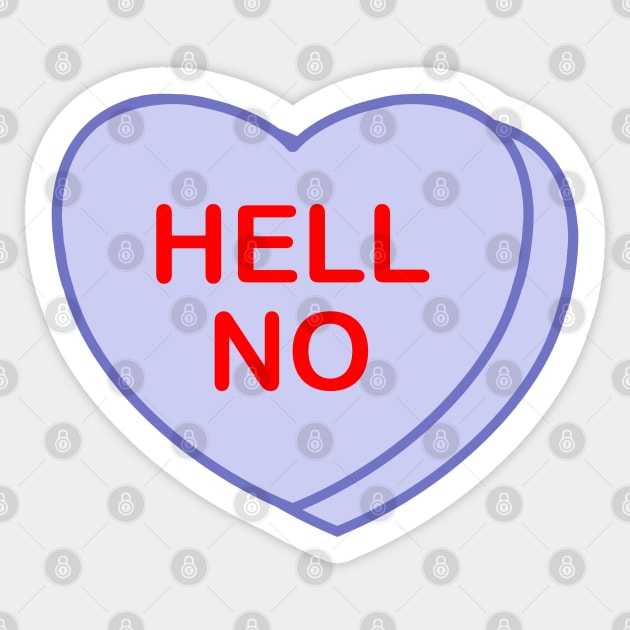 Conversation Heart: Hell No Sticker by LetsOverThinkIt